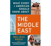 What Every American Should Know About the Middle East