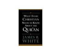 What Every Christian Needs to Know About the Qur`an