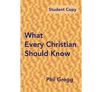 What Every Christian Should Know Student: 1