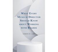 What Every Museum Director Should Know about Working with Boards