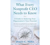 What Every Nonprofit CEO Needs to Know: A Guide to Achieving Your Organization's True Potential