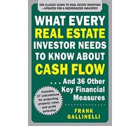 What Every Real Estate Investor Needs to Know About Cash Flow... And 36 Other Key Financial Measures, Updated Edition: (3rd edition)