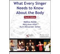 What Every Singer Needs to Know About the Body: Companion Website Included
