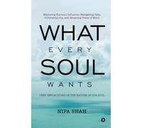 What Every Soul Wants: Deep Reflections on the Nature of our Soul