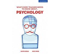 What Every Teacher Needs to Know about Psychology