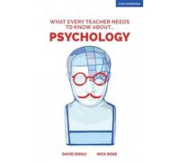 What Every Teacher Needs to Know about Psychology