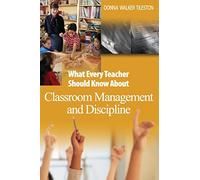 What Every Teacher Should Know About Classroom Management and Discipline