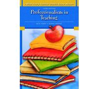 What Every Teacher Should Know About: Professionalism in Teaching