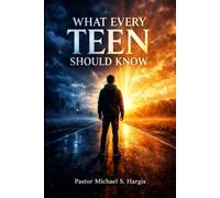 What Every Teen Should Know
