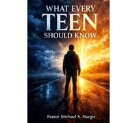 What Every Teen Should Know