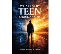 What Every Teen Should Know