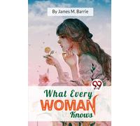 What Every Woman Knows
