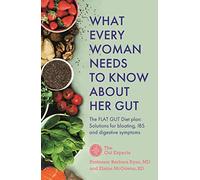 What Every Woman Needs to Know About Her Gut: The FLAT GUT Diet Plan