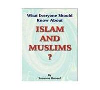 What Everyone Should Know About Islam and Muslims