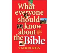 What Everyone Should Know About the Bible