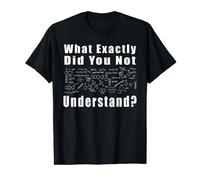 What Exactly Did You Not Understand Funny Quotes Student T-Shirt