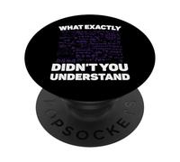 What Exactly Didn’t You Understand Funny Physics Math Joke PopSockets Adhesive PopGrip