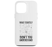 What Exactly Didn't You Understand, mathematics Case for iPhone 13 Pro Max