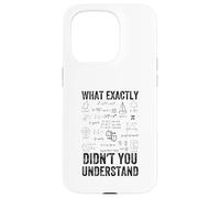 What Exactly Didn't You Understand, mathematics Case for iPhone 15 Pro