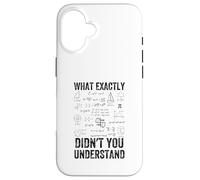 What Exactly Didn't You Understand, mathematics Case for iPhone 16