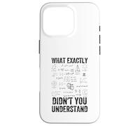 What Exactly Didn't You Understand, mathematics Case for iPhone 16 Pro