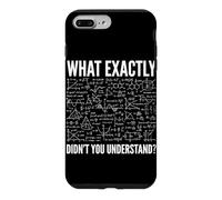 What Exactly Didn't You Understand Physics Equations Science Case for iPhone 7 Plus/8 Plus