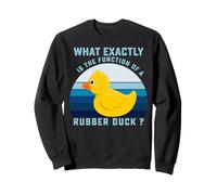 What Exactly Is The Function OF A Rubber Duck? Sweatshirt