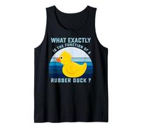 What Exactly is The Function of A Rubber Duck? Tank Top
