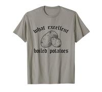 WHAT EXCELLENT BOILED POTATOES Pride & Prejudice Austen Meme T-Shirt