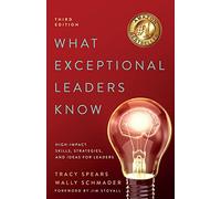 What Exceptional Leaders Know: High-Impact Skills, Strategies, and Ideas for Leaders
