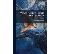 What Fishing Is Like In Labrador