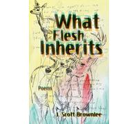 What Flesh Inherits, Volume 14 : Poems