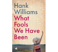 What Fools We Have Been