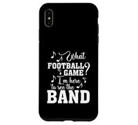 What Football Game I'm Here To See The Marching Band Funny Case for iPhone XS Max