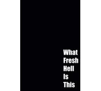 What Fresh Hell Is This: college ruled notebook -notebooks college ruled journal - notebooks for work - notebooks for women - funny saying notebooks - ... - professional notebooks for work women