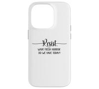 What Fresh Horror Do We Have Today Resist Fascism Protest Case for iPhone 14 Pro