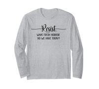 What Fresh Horror Do We Have Today Resist Fascism Protest Long Sleeve T-Shirt