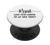 What Fresh Horror Do We Have Today Resist Fascism Protest PopSockets Adhesive PopGrip