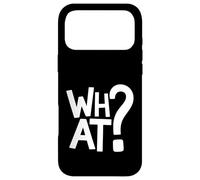 What Funny Statement What The Hell WTF What You Looking At Case for iPhone 17 Pro Max