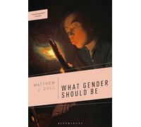 What Gender Should Be: A Transfeminist Philosophy (Transgender Theory)