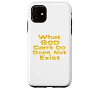 What God Cannot Do Does Not Exist - NSPPD Morning prayer Case for iPhone 11