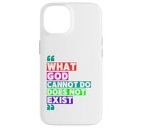 What God Cannot Do Does Not Exist- NSPPD Morning prayer Case for iPhone 14