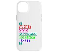 What God Cannot Do Does Not Exist- NSPPD Morning prayer Case for iPhone 14 Plus