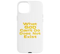 What God Cannot Do Does Not Exist - NSPPD Morning prayer Case for iPhone 15 Plus