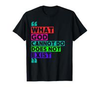 What God Cannot Do Does Not Exist- NSPPD Morning prayer T-Shirt