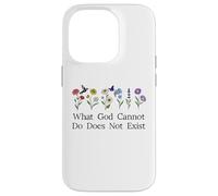 What God Cannot Do Does Not Exist Sign Christian God Quote Case for iPhone 14 Pro