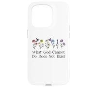 What God Cannot Do Does Not Exist Sign Christian God Quote Case for iPhone 15 Pro