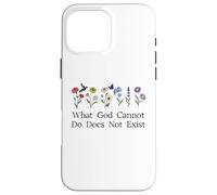 What God Cannot Do Does Not Exist Sign Christian God Quote Case for iPhone 16 Pro Max