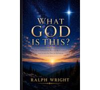 What God Is This?: How Divine Love Reveals the Creator and Leads the Soul to Salvation