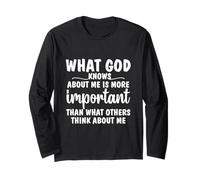 What God knows about me is more important than others think Long Sleeve T-Shirt